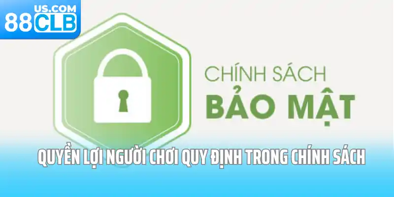 Quyền lợi người chơi quy định trong chính sách