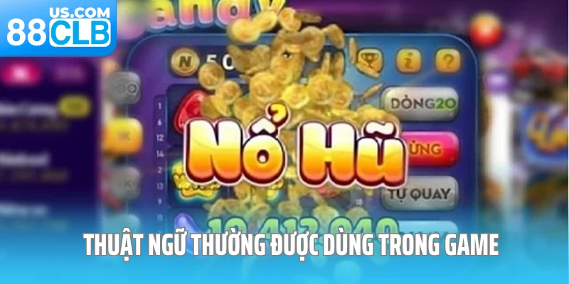 Thuật ngữ thường được dùng trong game